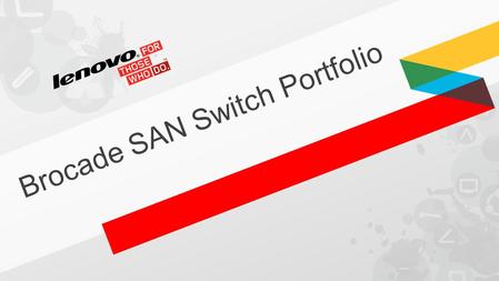 Brocade SAN Switch Portfolio