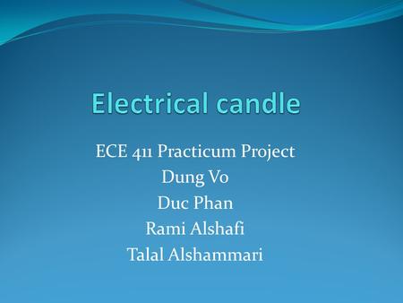 ECE 411 Practicum Project Dung Vo Duc Phan Rami Alshafi Talal Alshammari.