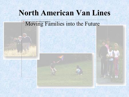 North American Van Lines Moving Families into the Future.