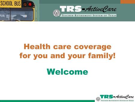 Health care coverage for you and your family! Welcome.