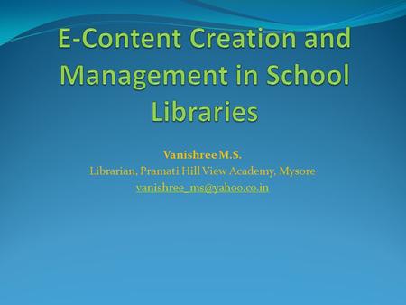 Vanishree M.S. Librarian, Pramati Hill View Academy, Mysore