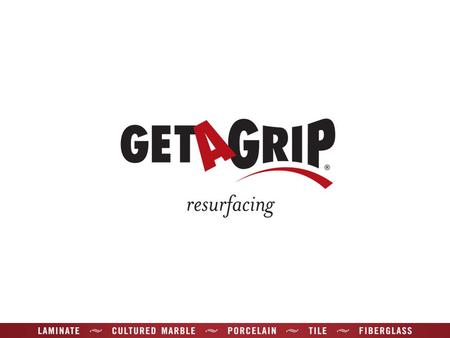 Get A Grip! A multi-surface restoration company that resurfaces kitchen and bathroom surfaces A smart, elegant way to update your home or commercial property.