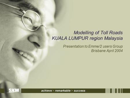 Modelling of Toll Roads KUALA LUMPUR region Malaysia Presentation to Emme/2 users Group Brisbane April 2004.