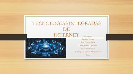 TECNOLOGIAS INTEGRADAS DE INTERNET