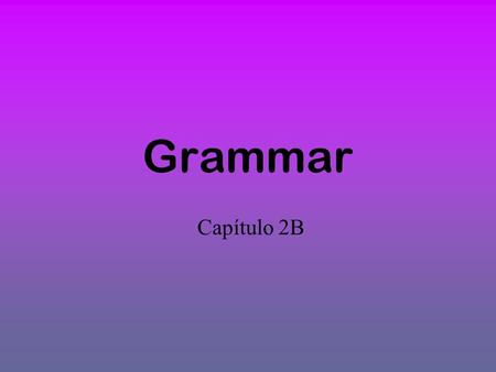 Grammar Capítulo 2B. Verbs like gustar Some verbs that seem like they should be reflexive actually follow the pattern that relates to gustar and are used.