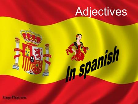 Adjectives In spanish.