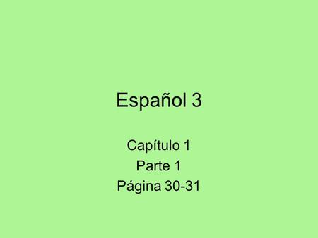 Español 3 Capítulo 1 Parte 1 Página 30-31. admirar To admire.