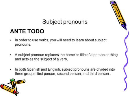 Subject pronouns ANTE TODO