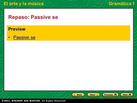 El arte y la músicaGramática 1 Repaso: Passive se Preview Passive se.