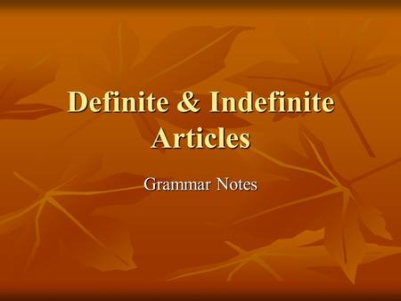 Definite & Indefinite Articles