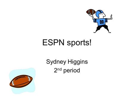 ESPN sports! Sydney Higgins 2 nd period. Hoy Texans está jugando TCU. Today Texans is playing TCU.