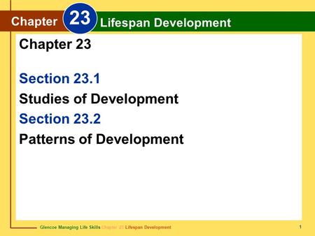 23 Chapter 23 Section 23.1 Studies of Development Section 23.2