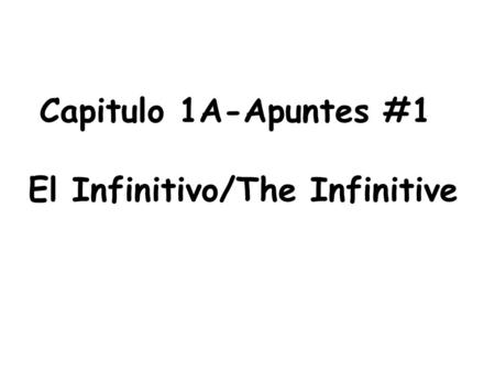 El Infinitivo/The Infinitive