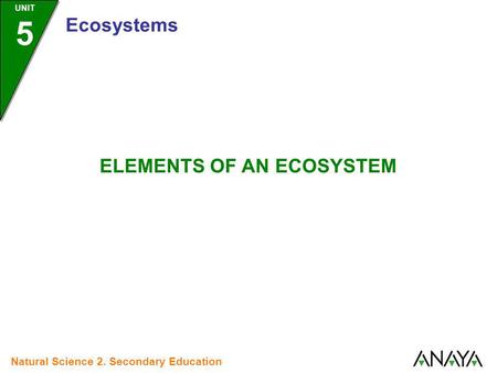 ELEMENTS OF AN ECOSYSTEM