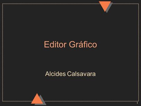 1 Editor Gráfico Alcides Calsavara. 2 Interface Forma Cor Desenho.