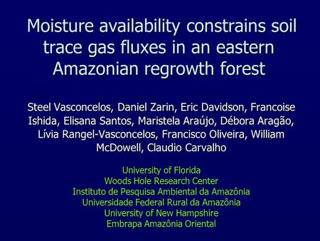 Moisture availability constrains soil trace gas fluxes in an eastern Amazonian regrowth forest Moisture availability constrains soil trace gas fluxes in.