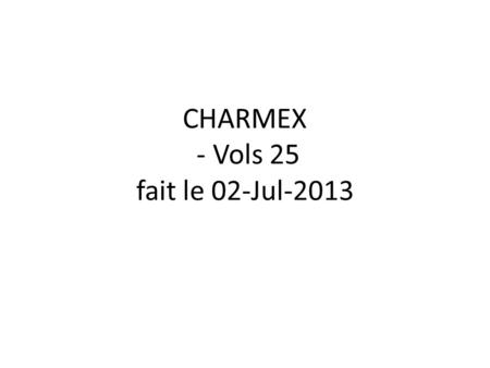 CHARMEX - Vols 25 fait le 02-Jul-2013. Concentration Totale SMPS 3D avec trajectoire au sol.