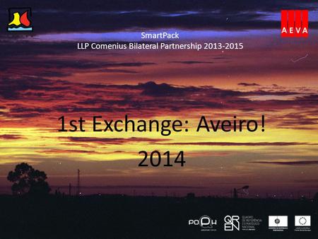 SmartPack LLP Comenius Bilateral Partnership 2013-2015 1st Exchange: Aveiro! 2014.