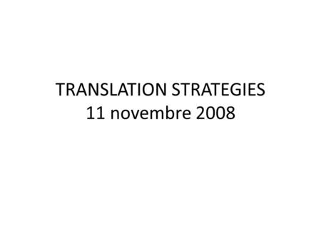 TRANSLATION STRATEGIES 11 novembre 2008