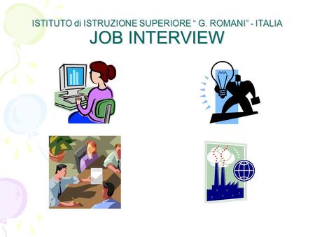 ISTITUTO di ISTRUZIONE SUPERIORE G. ROMANI - ITALIA JOB INTERVIEW.