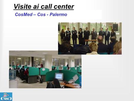 Visite ai call center CosMed – Cos - Palermo.