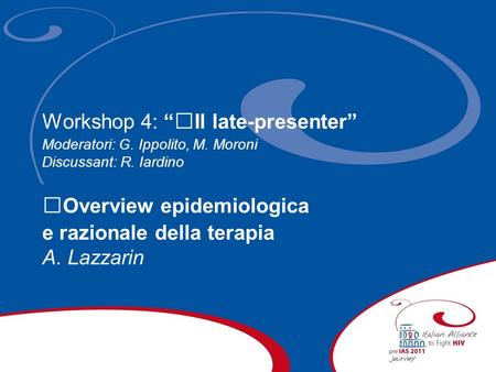 Workshop 4: “﻿Il late-presenter”