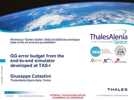 BL OOS 12.02.2010GG workshop, Pisa / S.Piero a Grado 2/26/2010, Thales Alenia Space Template reference : 100181670S-EN INTERNAL THALES ALENIA SPACE COMMERCIAL.