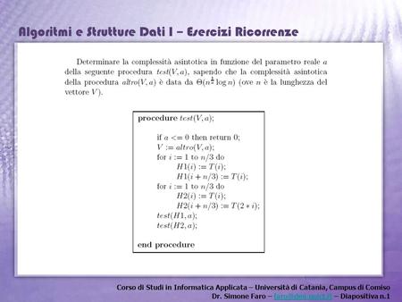 Corso di Studi in Informatica Applicata – Università di Catania, Campus di Comiso Dr. Simone Faro – – Diapositiva