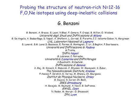 Probing the structure of neutron-rich N=12-16 F,O,Ne isotopes using deep-inelastic collisions G. Benzoni G. Benzoni, A. Bracco, S. Leoni, N.Blasi, F. Camera,