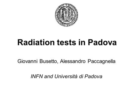 Radiation tests in Padova