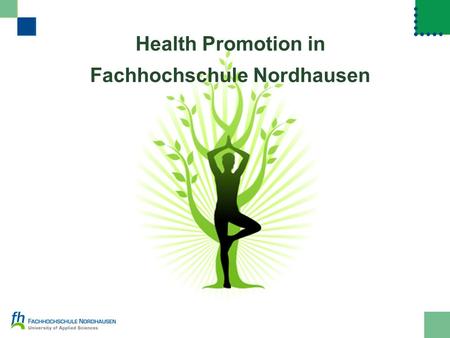 Health Promotion in Fachhochschule Nordhausen. openingdefinitionfacts results 2 health promotion in Fachhochschule Nordhausen lecturer Sheila Fitzgerald.