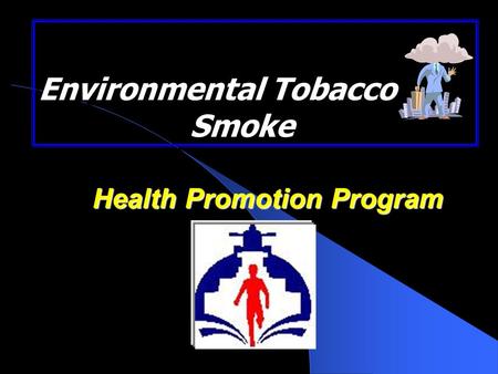 Environmental Tobacco Smoke