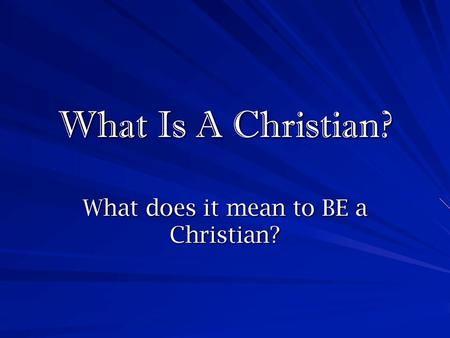 What is a Christian? What is a disciple?