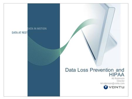Kit Robinson Director Data Loss Prevention and HIPAA.
