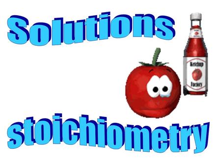 Solutions stoichiometry.