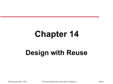 Chapter 14 Design with Reuse.