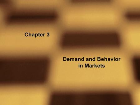 Chapter 3 Demand and Behavior in Markets. Copyright © 2001 Addison Wesley LongmanSlide 3- 2 Figure 3.1 Optimal Consumption Bundle.
