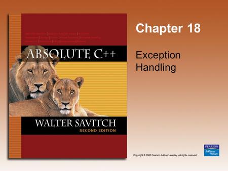 Chapter 18 Exception Handling. Copyright © 2006 Pearson Addison-Wesley. All rights reserved. 18-2 Learning Objectives Exception Handling Basics Defining.