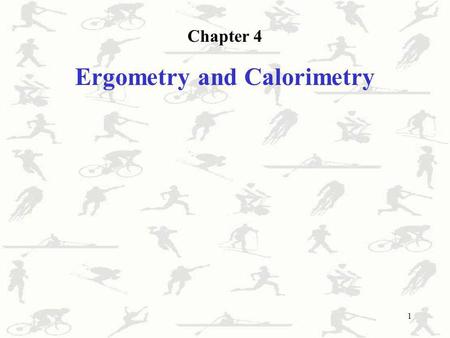 Ergometry and Calorimetry