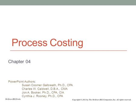 Process Costing Chapter 04 Chapter 4: Process Costing