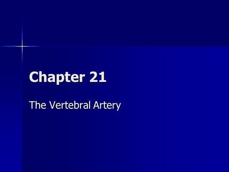 Chapter 21 The Vertebral Artery.