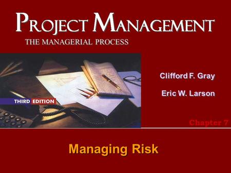 Chapter 7 Managing Risk.