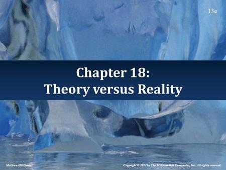 Theory versus Reality Theory is supposed to explain the business cycle and how to control it. Many realities keep us from reaching our economic goals: