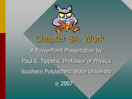 Chapter 8A. Work A PowerPoint Presentation by
