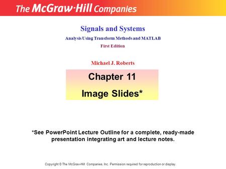 Copyright © The McGraw-Hill Companies, Inc. Permission required for reproduction or display. *See PowerPoint Lecture Outline for a complete, ready-made.