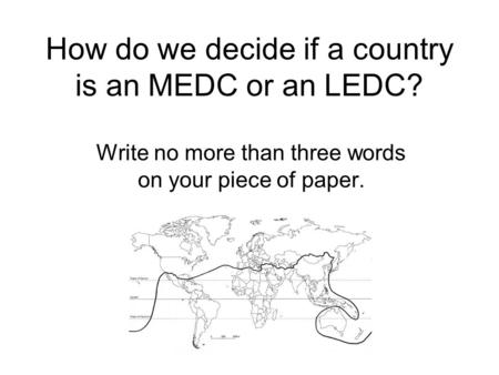 How do we decide if a country is an MEDC or an LEDC?
