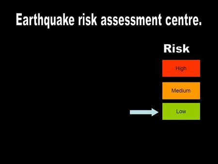 Earthquake risk assessment centre.