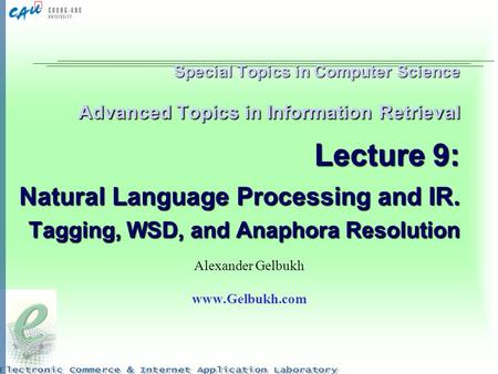 Special Topics in Computer Science Advanced Topics in Information Retrieval Lecture 9: Natural Language Processing and IR. Tagging, WSD, and Anaphora Resolution.