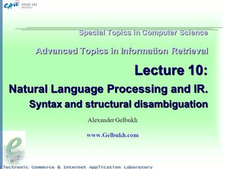 Special Topics in Computer Science Advanced Topics in Information Retrieval Lecture 10: Natural Language Processing and IR. Syntax and structural disambiguation.