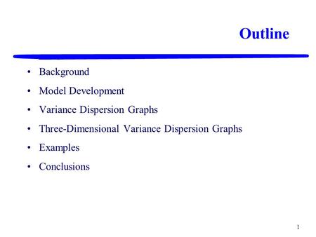 Outline Background Model Development Variance Dispersion Graphs